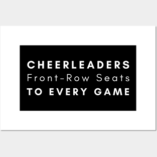 Cheerleaders Front-Row Seats To Every Game Posters and Art